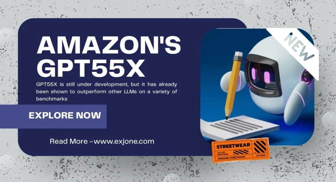 What is Amazon's GPT55X – The Future Evolution of AI Advancements