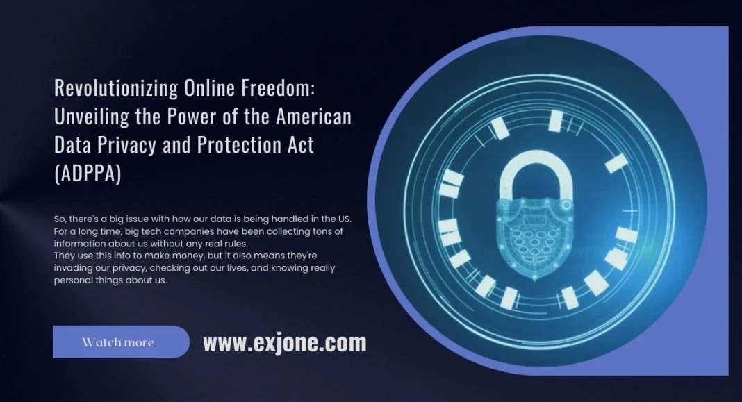 Revolutionizing Online Freedom: Unveiling the Power of the American Data Privacy and Protection Act (ADPPA)