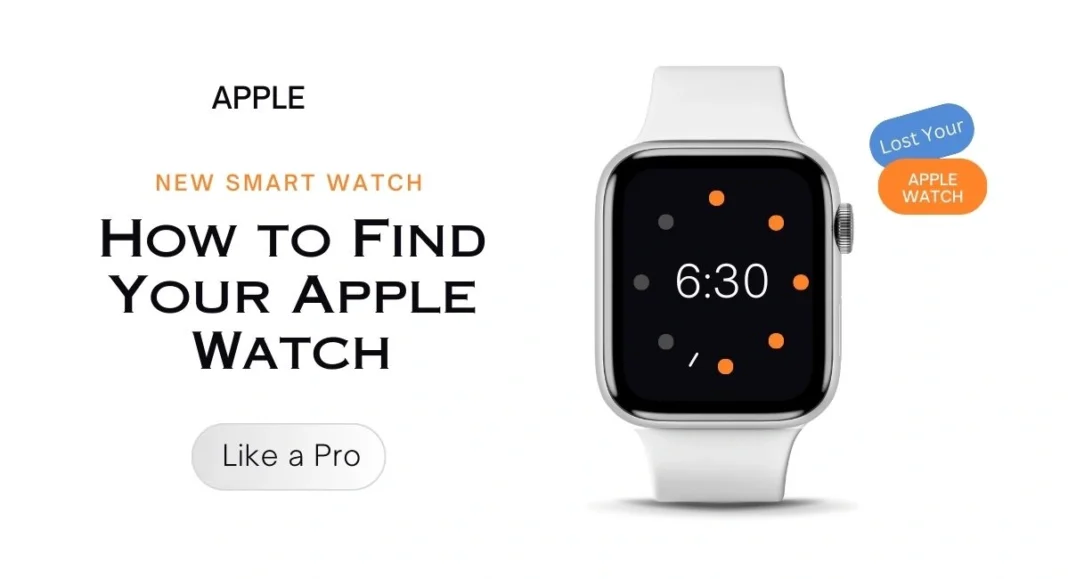 Lost Your Apple Watch? How to Find Your Apple Watch Like a Pro