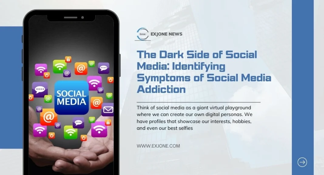 The Dark Side of Social Media: Identifying Symptoms of Social Media Addiction